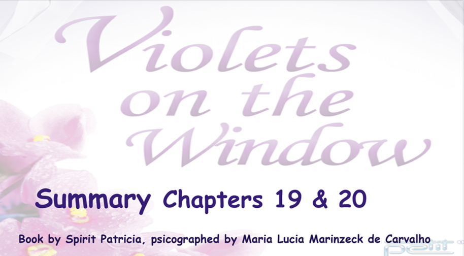 Spiritism4U - Book Club - Violets on the window (Chapter 19 &amp; 20)