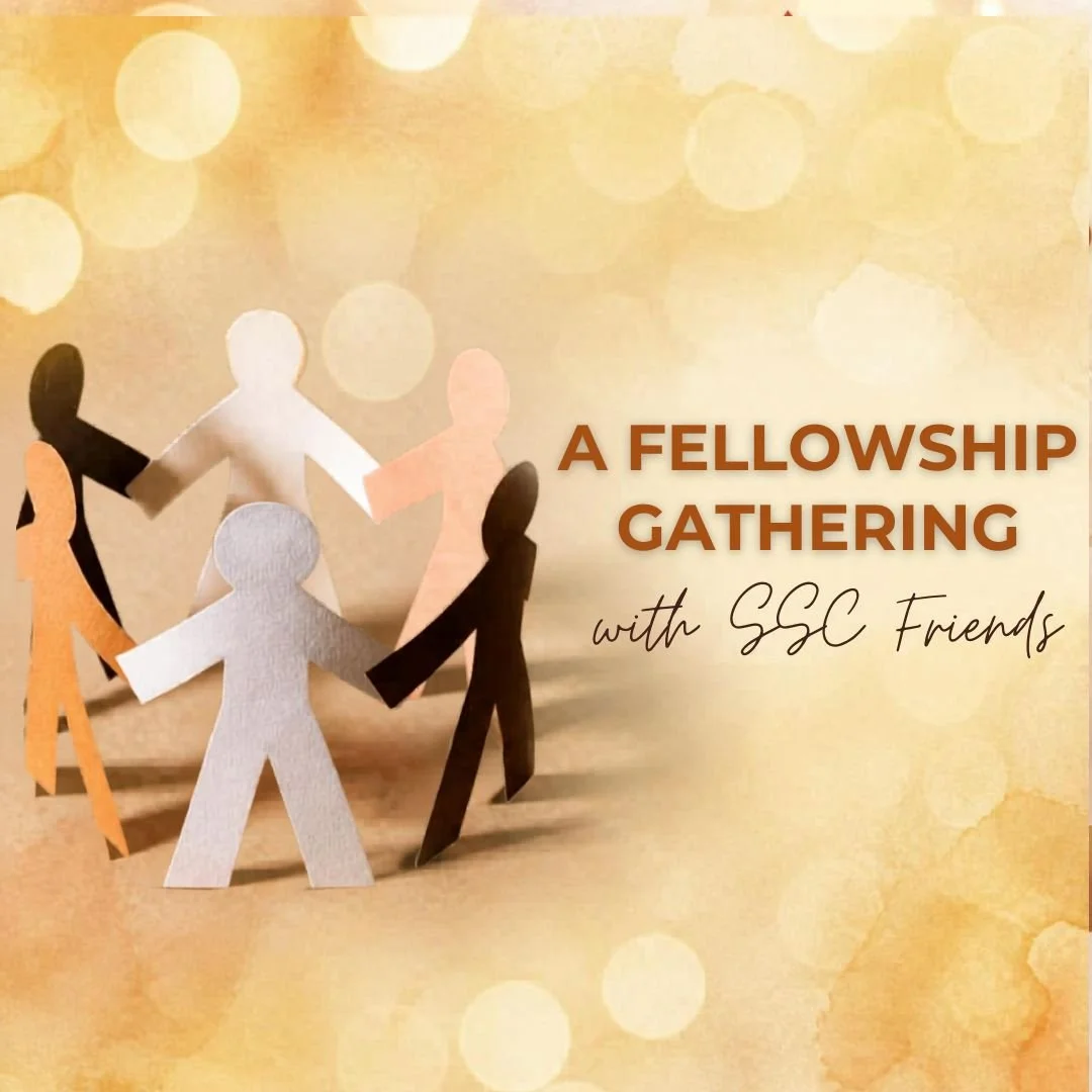 A Fellowship Gathering with SSC Friends