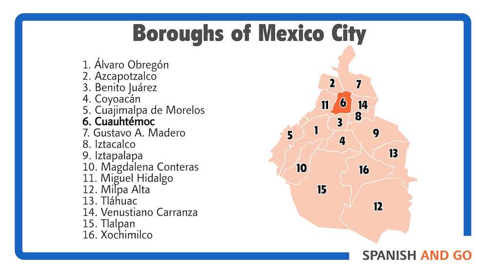 Mexico City has 16 boroughs, and the Historic Center is located in  Cuauhtémoc.