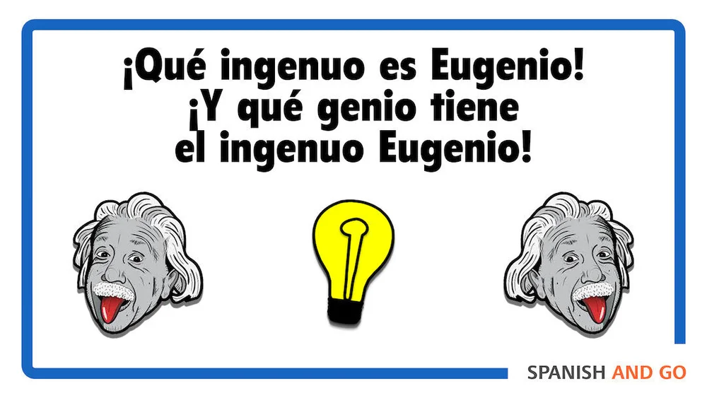 The “qué ingenuo es Eugenio” Spanish tongue twister