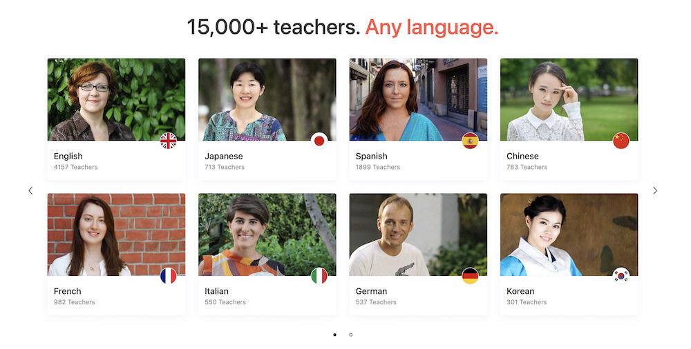 There are literally thousands of teachers to choose form on italki.
