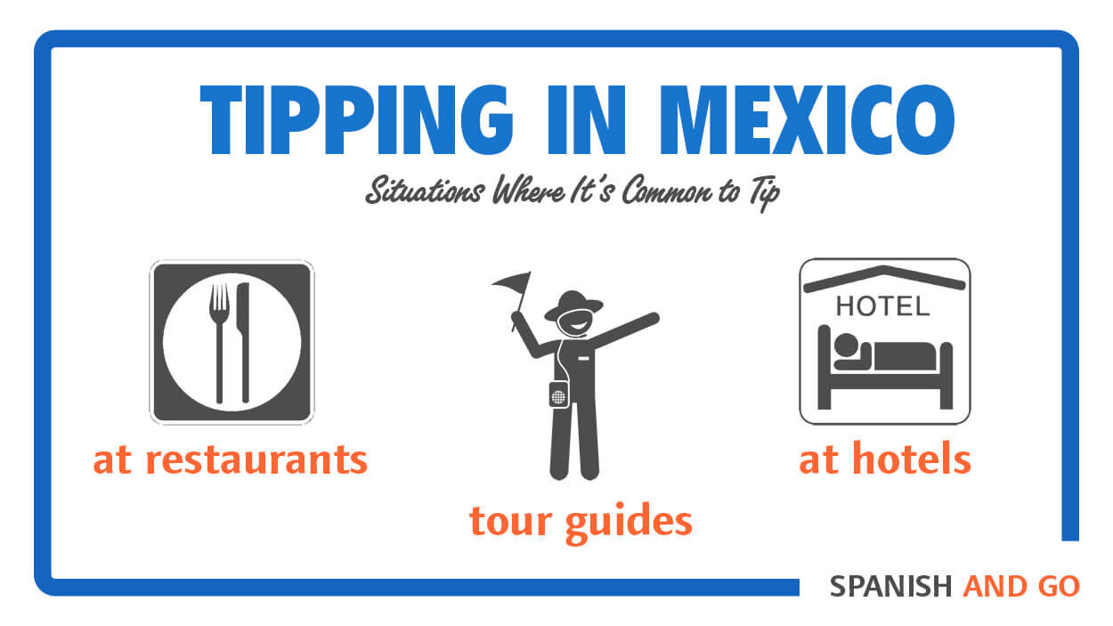 The Ultimate Guide to Tipping in Mexico — Spanish and Go