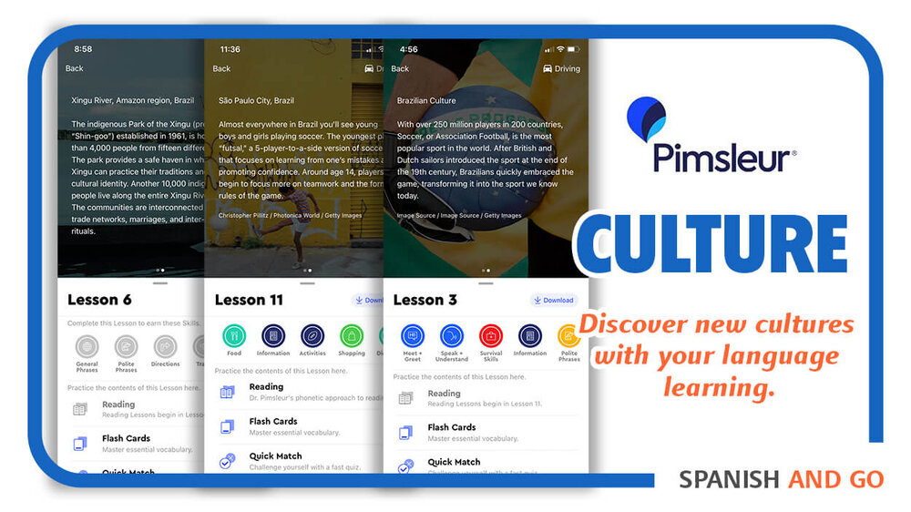 On the Pimsleur app you learn the language and the culture of the language at the same time.