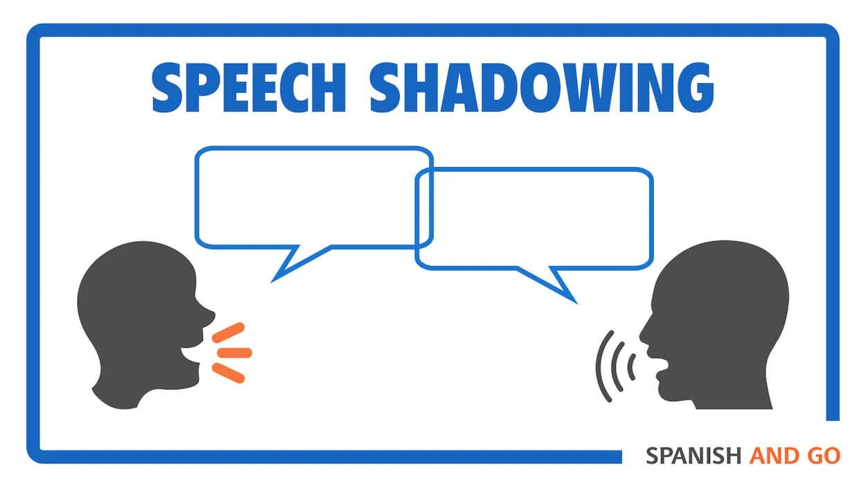 The Speech Shadowing Technique for Perfect Spanish Pronunciation