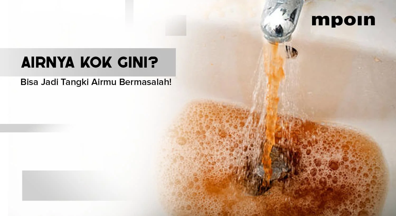 Kenapa Air di Tandon Berubah Warna? Tips Mudah Cegah dan Solusinya