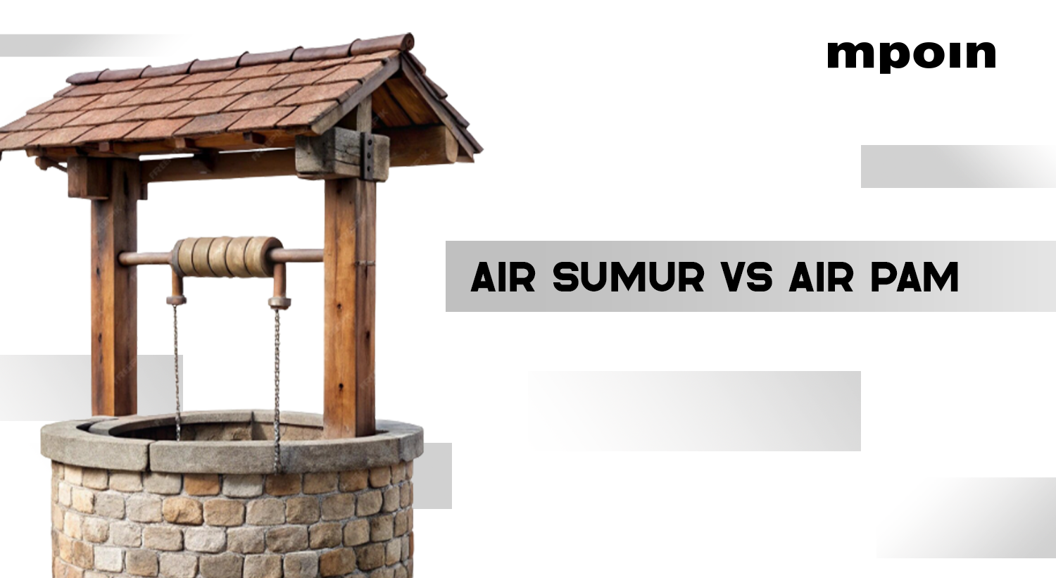 Air Sumur vs Air PAM: Mana yang Lebih Aman?