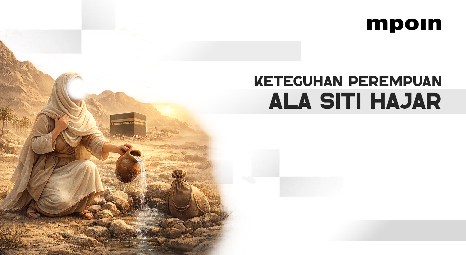 Belajar Keteguhan dari Siti Hajar di Hari Perempuan Sedunia