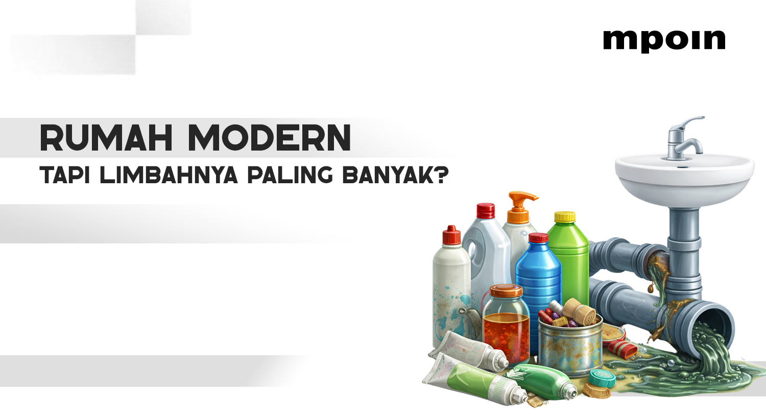 Kenapa Limbah Rumah Modern Lebih Banyak? Fakta Mengejutkan yang Sering Terlewat