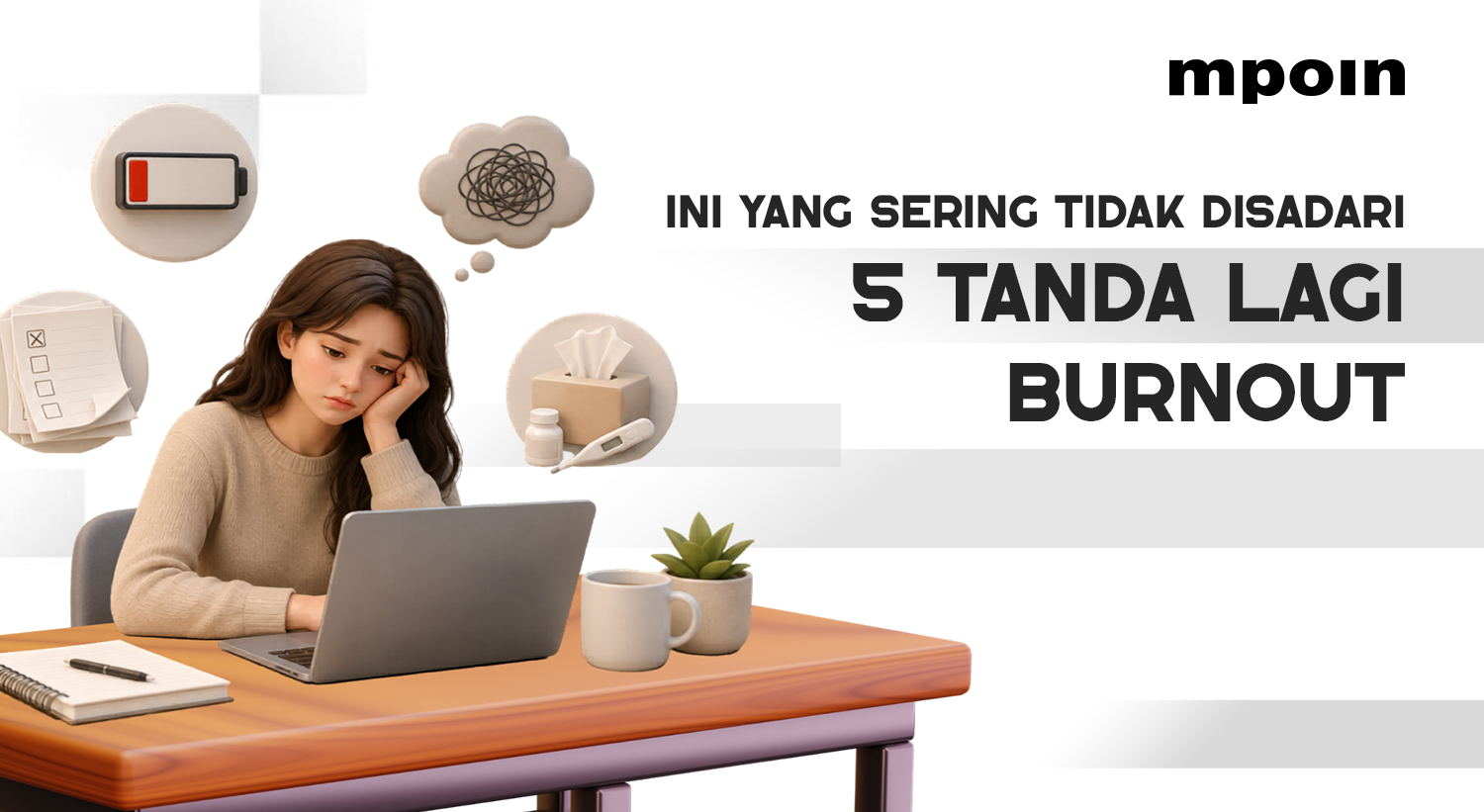 5 Tanda Kamu Lagi Burnout yang Sering Tidak Disadari