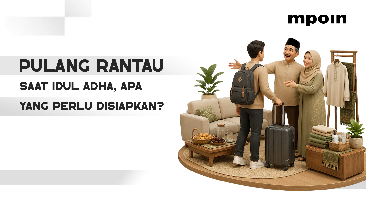 Anak Rantau Pulang saat Idul Adha, Rumah Perlu Disiapkan Apa Saja?