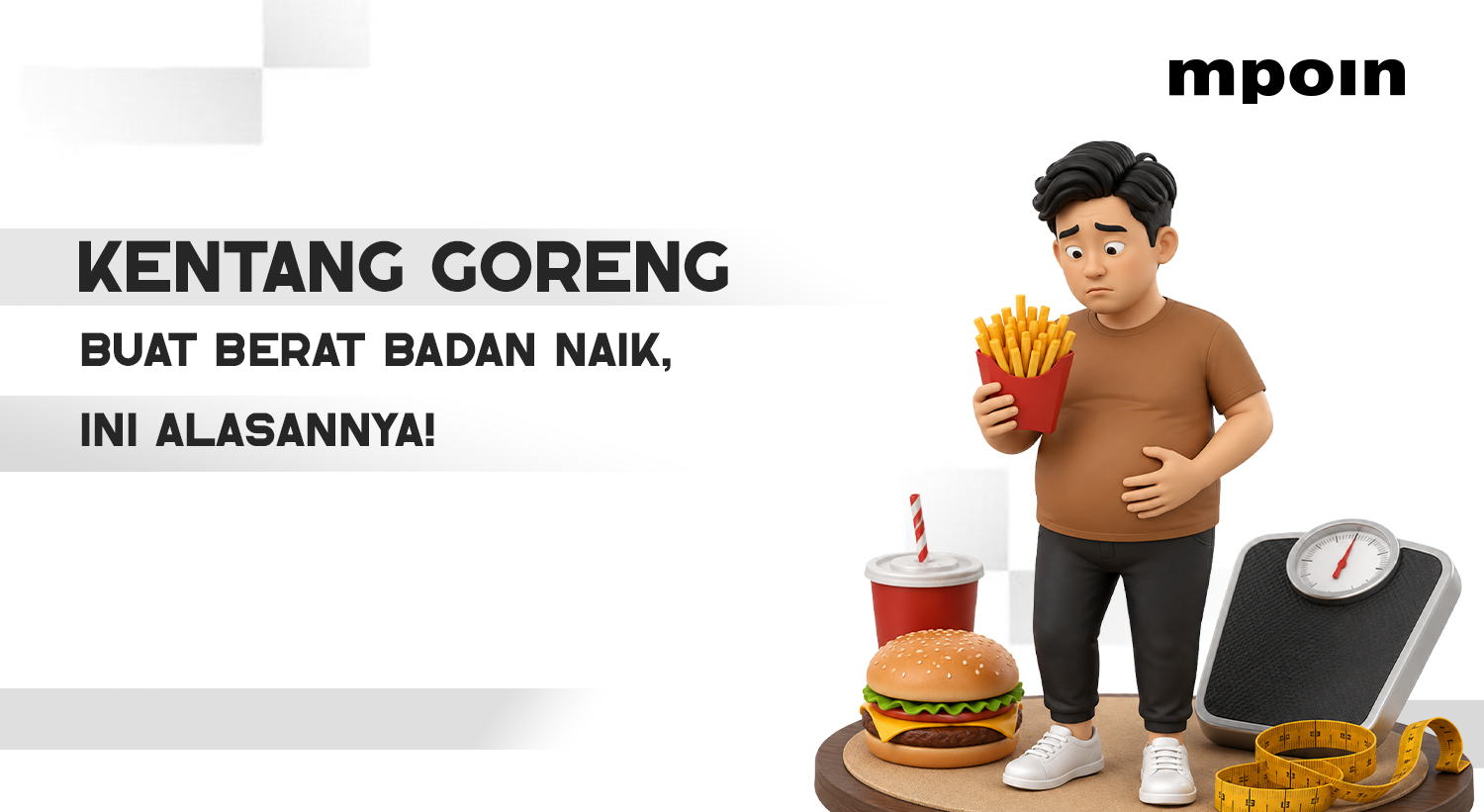 Sering Makan Kentang Goreng Bisa Bikin Berat Badan Naik? Ini Alasannya
