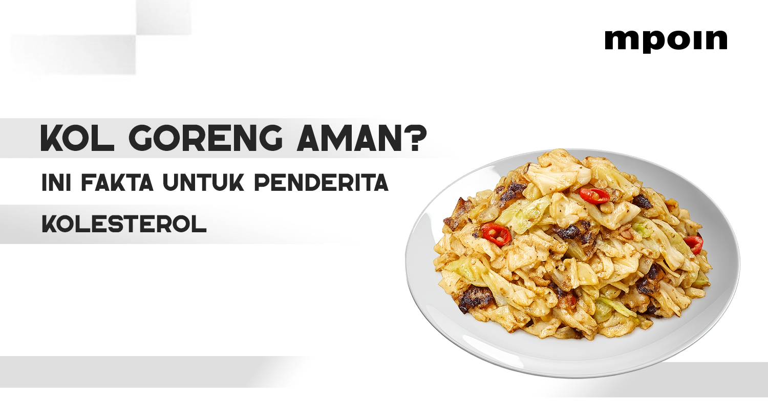 Penderita Kolesterol Boleh Nggak Sih Makan Kol Goreng? Ini Faktanya!