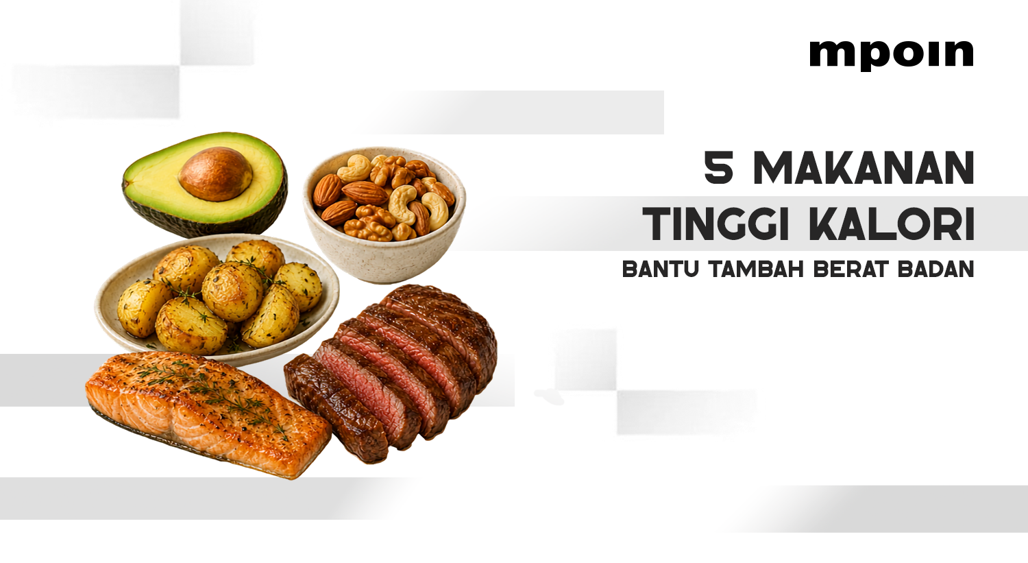 5 Pilihan Makanan Tinggi Kalori untuk Menambah Berat Badan&nbsp;