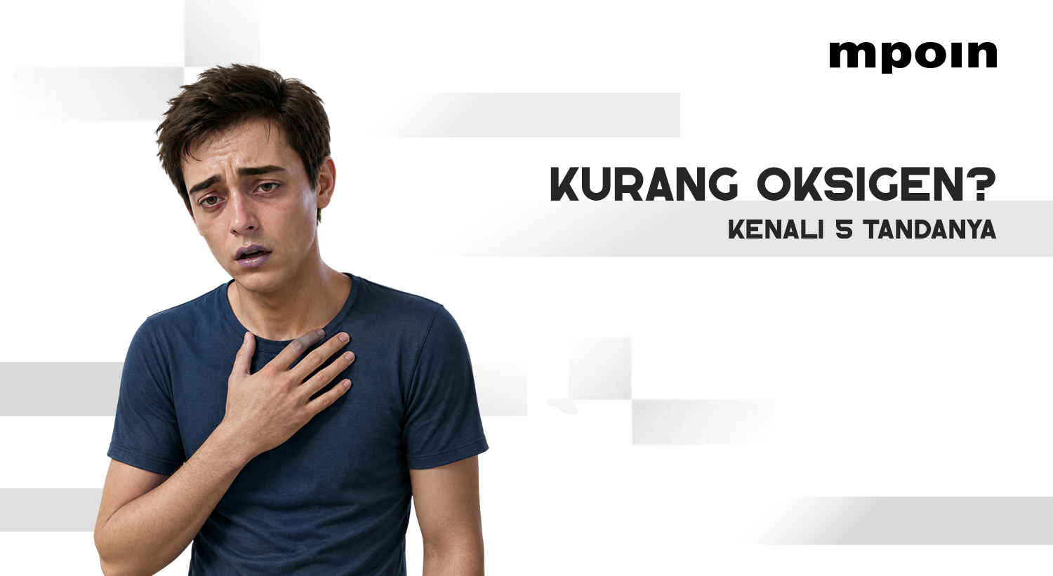 Jangan Diabaikan! Ini 5 Tanda Tubuh Kekurangan Oksigen
