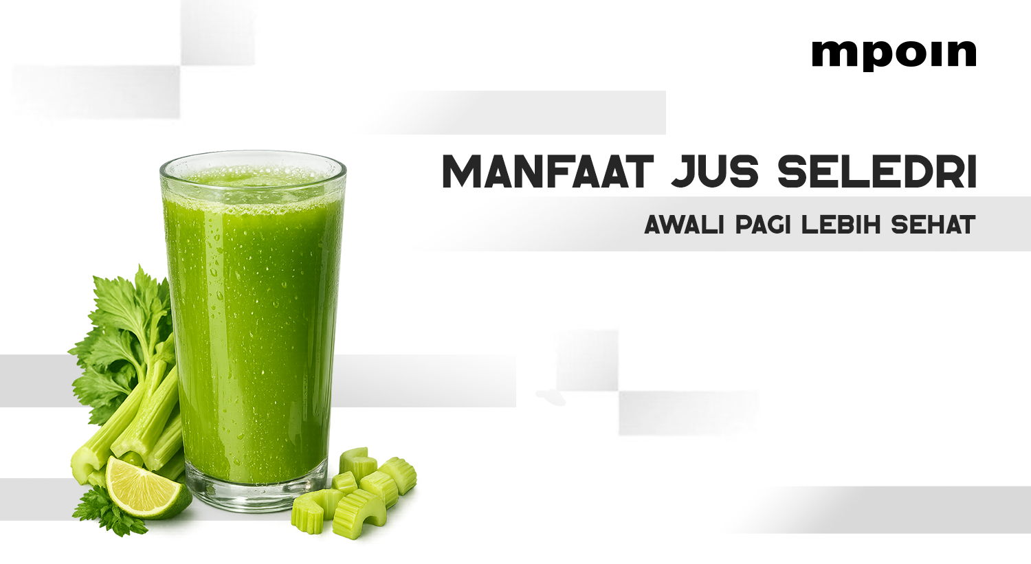 6 Manfaat Minum Jus Seledri di Pagi Hari yang Sayang untuk Dilewatkan&nbsp;