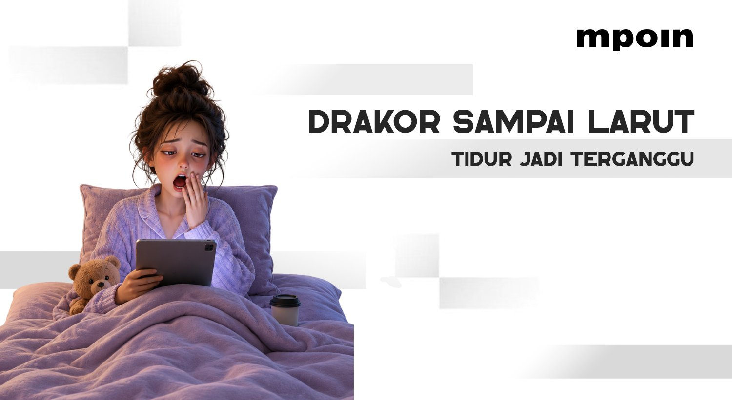Maraton Drakor Sampai Larut Malam, Ini Dampaknya bagi Kualitas Tidur