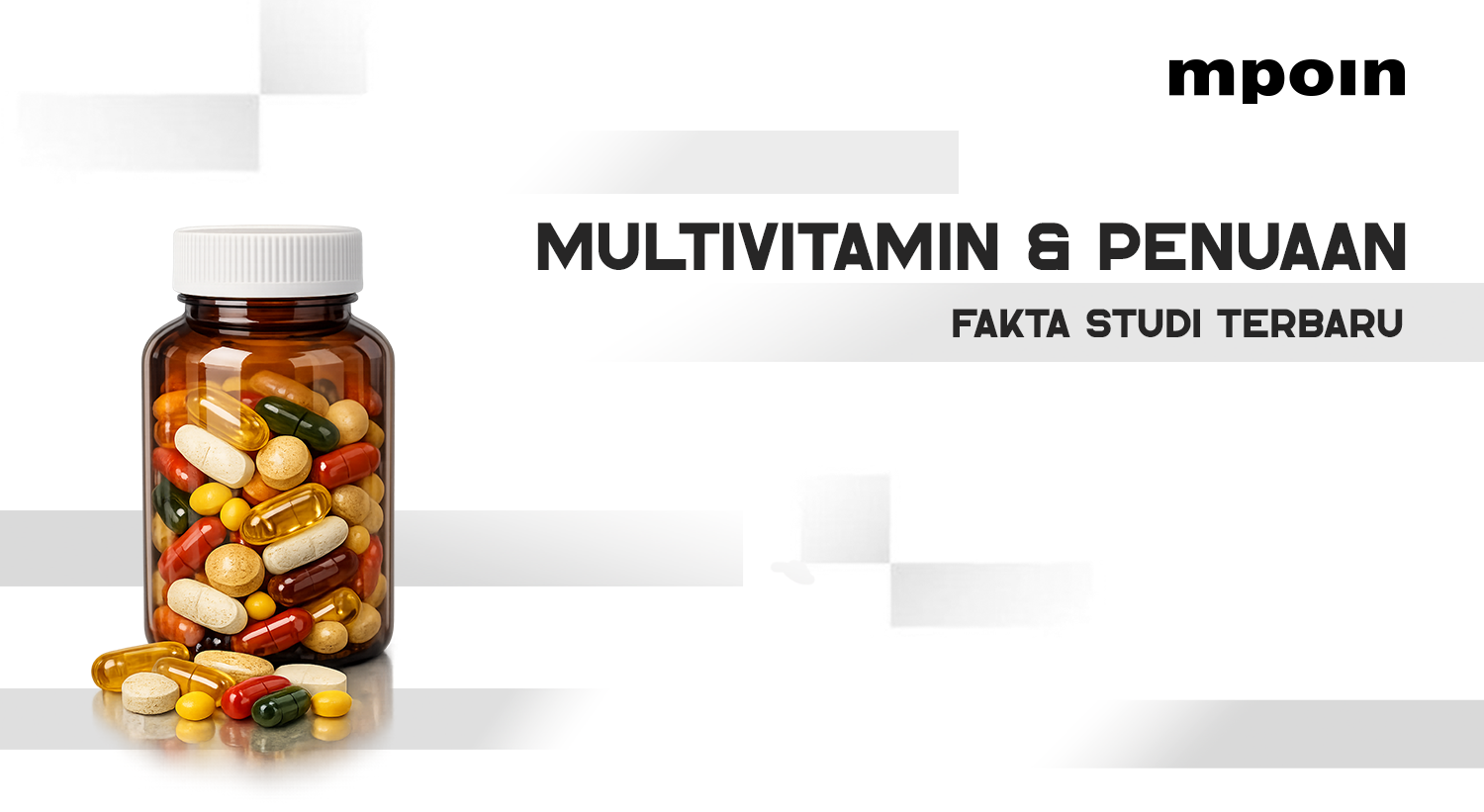 Studi Terbaru Ungkap Multivitamin Bisa Bantu Perlambat Penuaan, Benarkah Begitu?