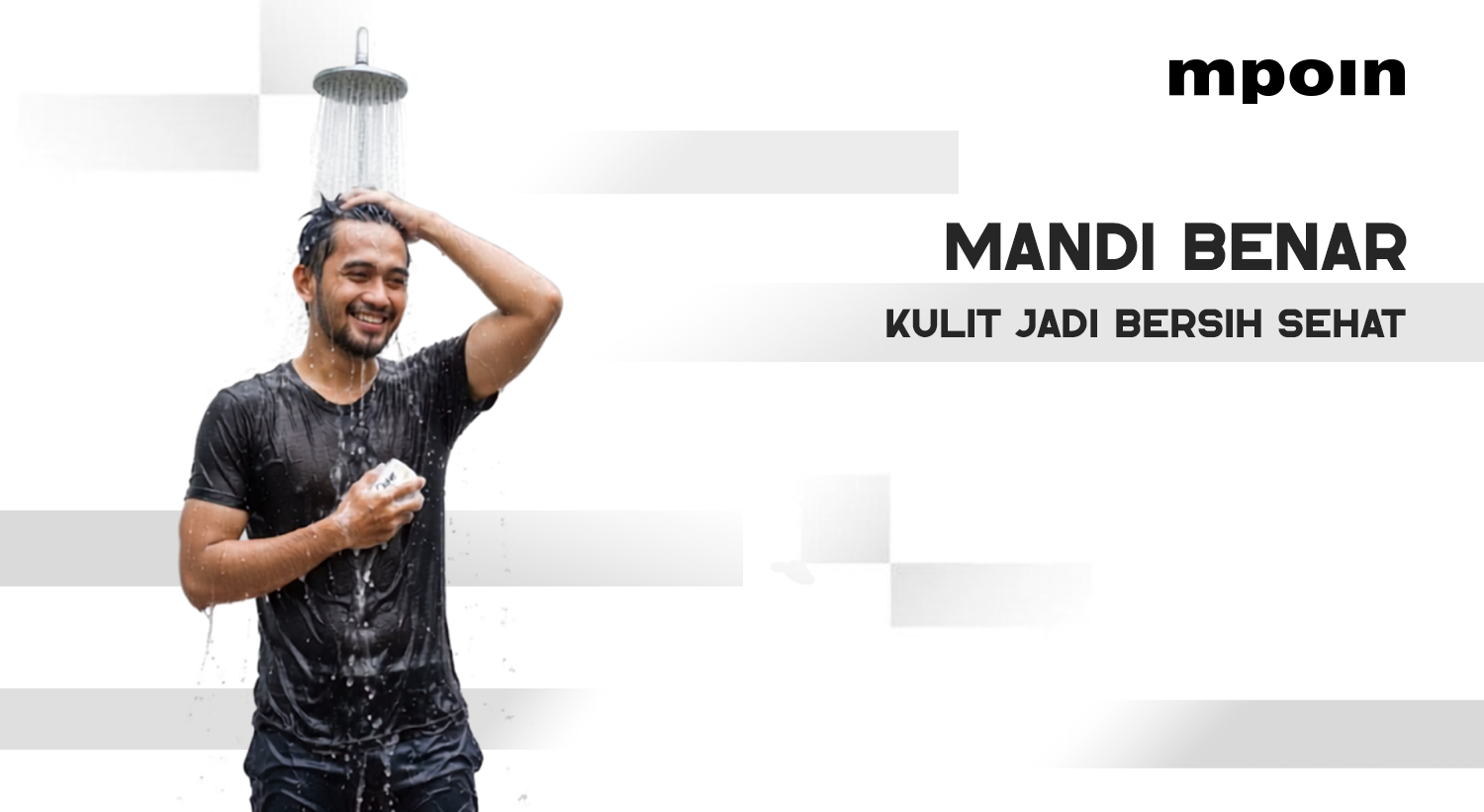 Jangan Asal Mandi! Ini 5 Cara yang Benar agar Kulit Bersih dan Sehat&nbsp;