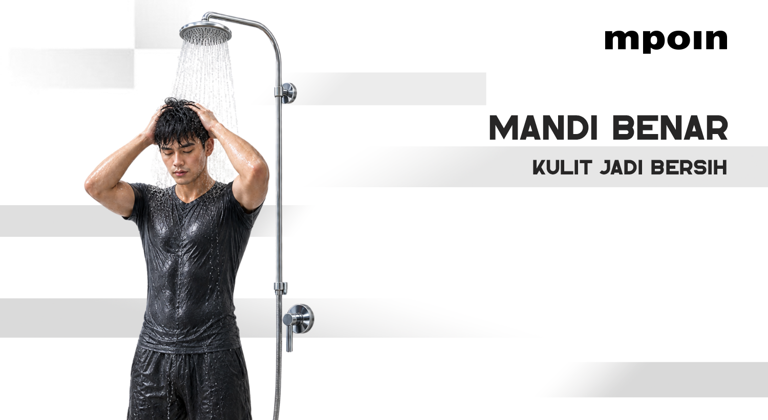 Jangan Asal Mandi! Ini 5 Cara yang Benar agar Kulit Bersih dan Sehat&nbsp;