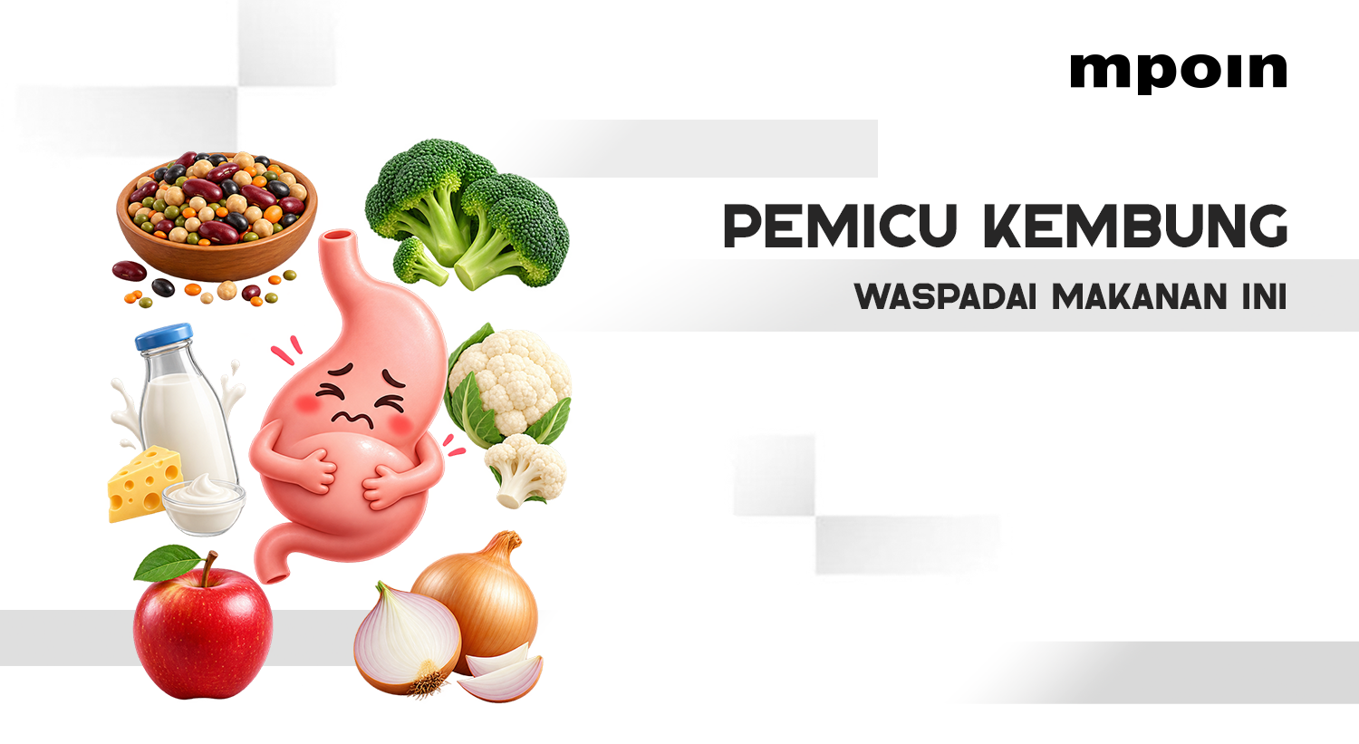 Perut Sering Kembung? 5 Makanan Ini Bisa Jadi Pemicunya
