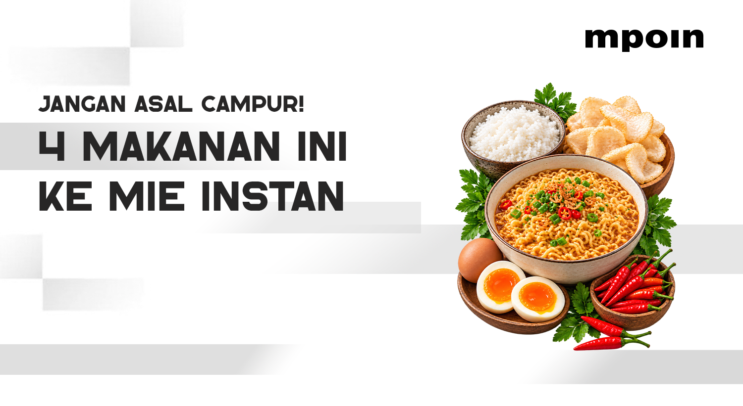 Jangan Asal Campur! Ini 4 Makanan yang Sebaiknya Tidak Dikonsumsi dengan Mie Instan