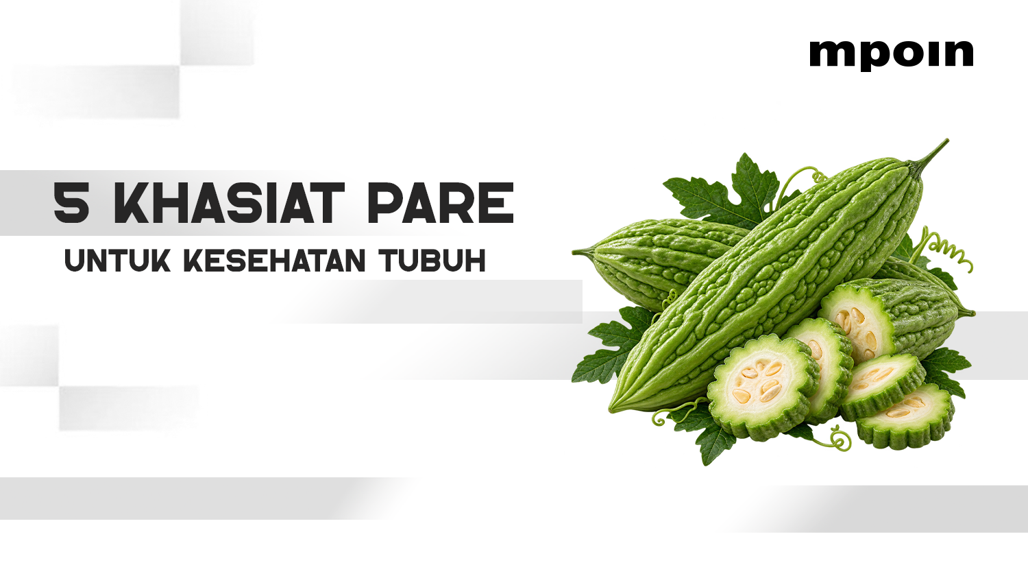 Pahit Tapi Kaya Manfaat, Ini 5 Khasiat Pare untuk Kesehatan Tubuh