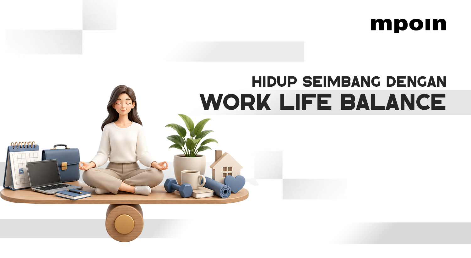 Mengenal Work Life Balance, Cara Menjaga Hidup Tetap Seimbang 