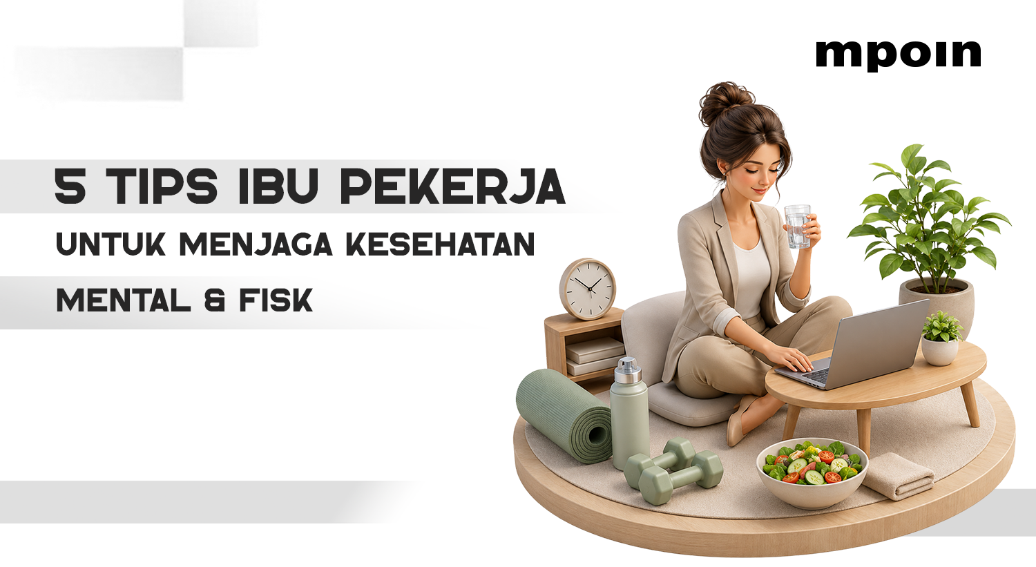 5 Tips Jaga Kesehatan Mental dan Fisik untuk Ibu Bekerja yang Sibuk