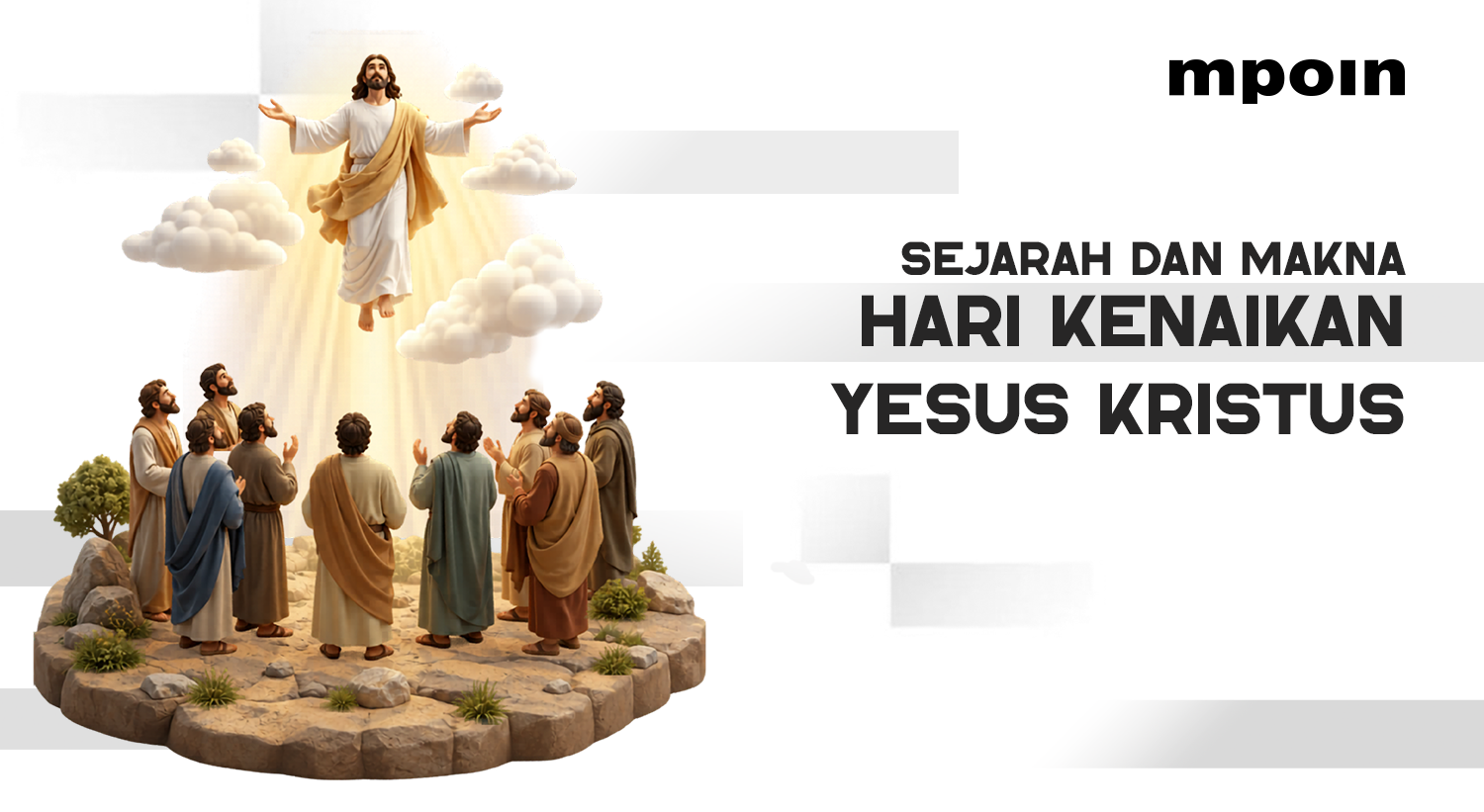 Alasan 14 Mei Jadi Hari Kenaikan Yesus Kristus, Lengkap dengan Sejarah dan Maknanya