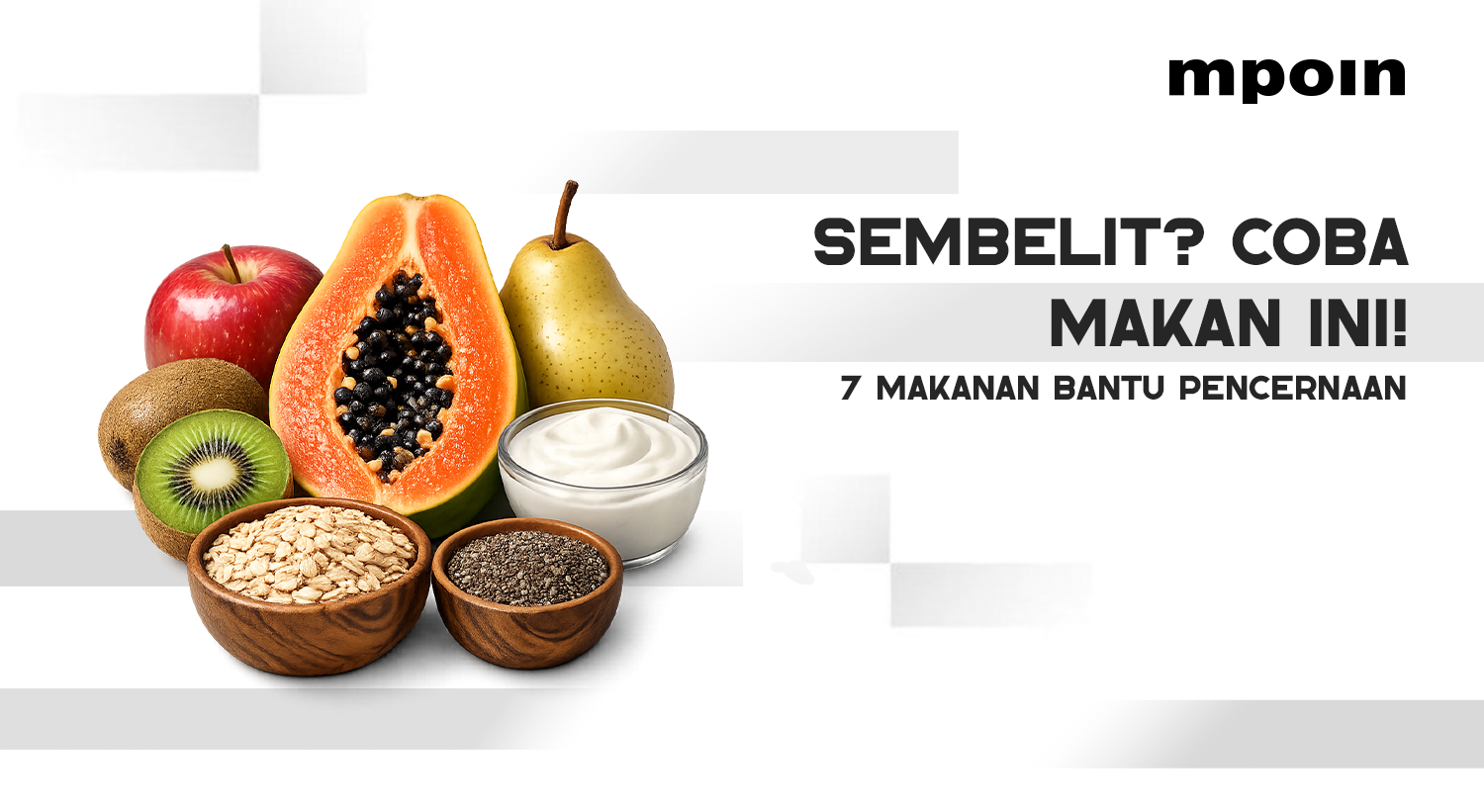 Sering Sembelit? 7 Makanan Ini Bisa Melancarkan Pencernaan Loh!