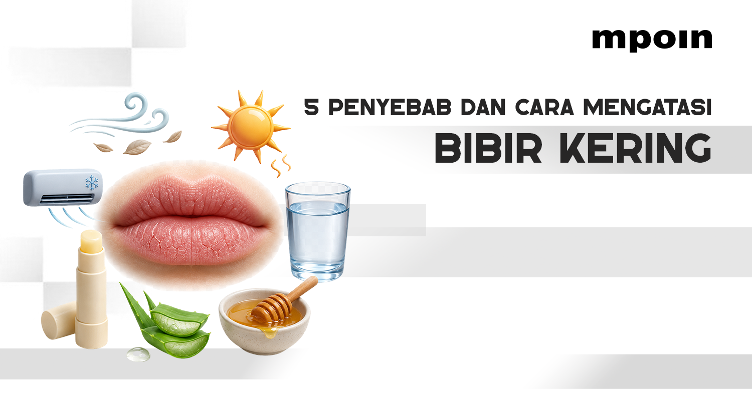 5 Penyebab Bibir Kering dan Cara Mengatasinya agar Tidak Pecah-Pecah