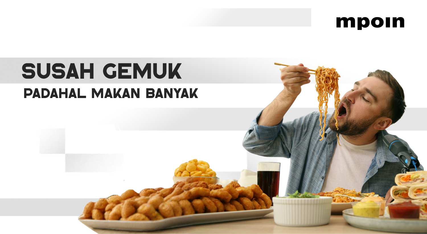 Sudah Banyak Makan tapi Sulit Gemuk? Ini 5 Faktor Penyebabnya