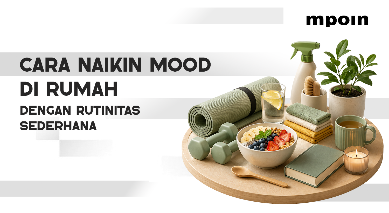 Cara Naikin Mood di Rumah dengan Rutinitas Sederhana