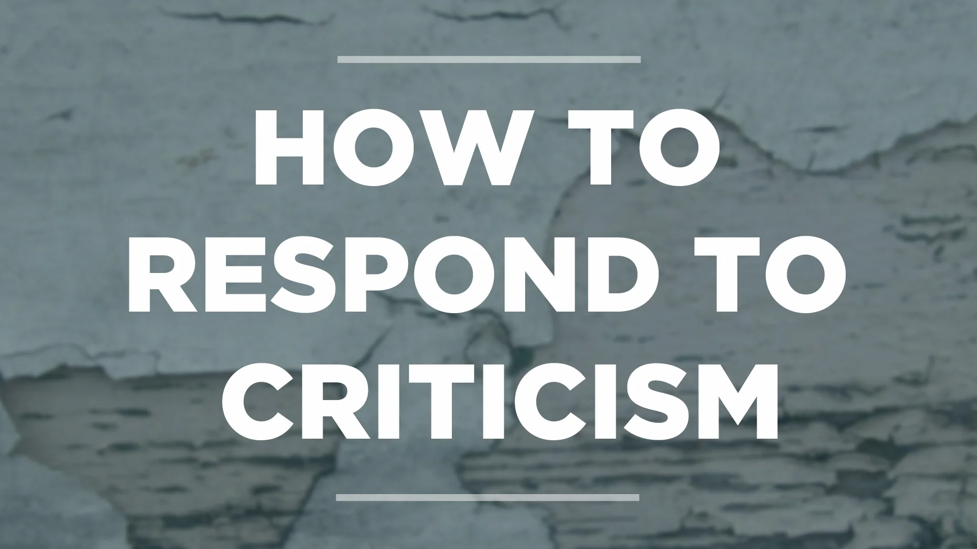 How To Respond To Criticism