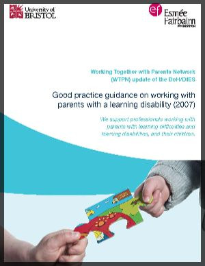 Good practice guidance on working with parents with a learning disability. 2016 Update