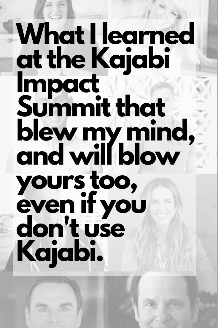 What I learned at the Kajabi Impact Summit that blew my mind, and will blow yours too, even if you don't use Kajabi..png