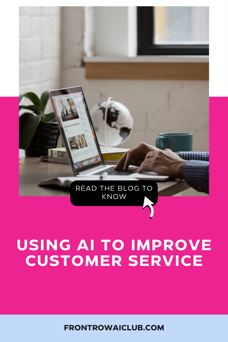 Using AI to Improve Customer Service