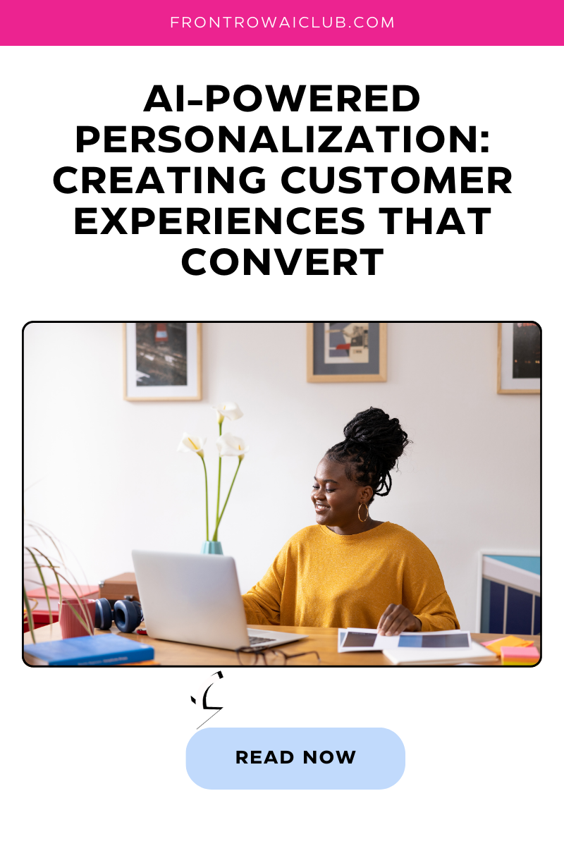 AI-Powered Personalization: Creating Customer Experiences That Convert