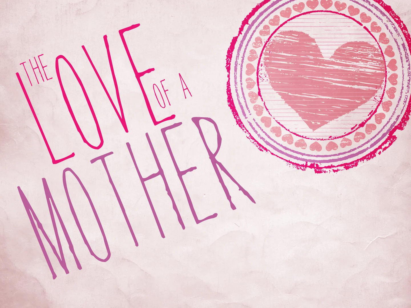 The Love of a Mother