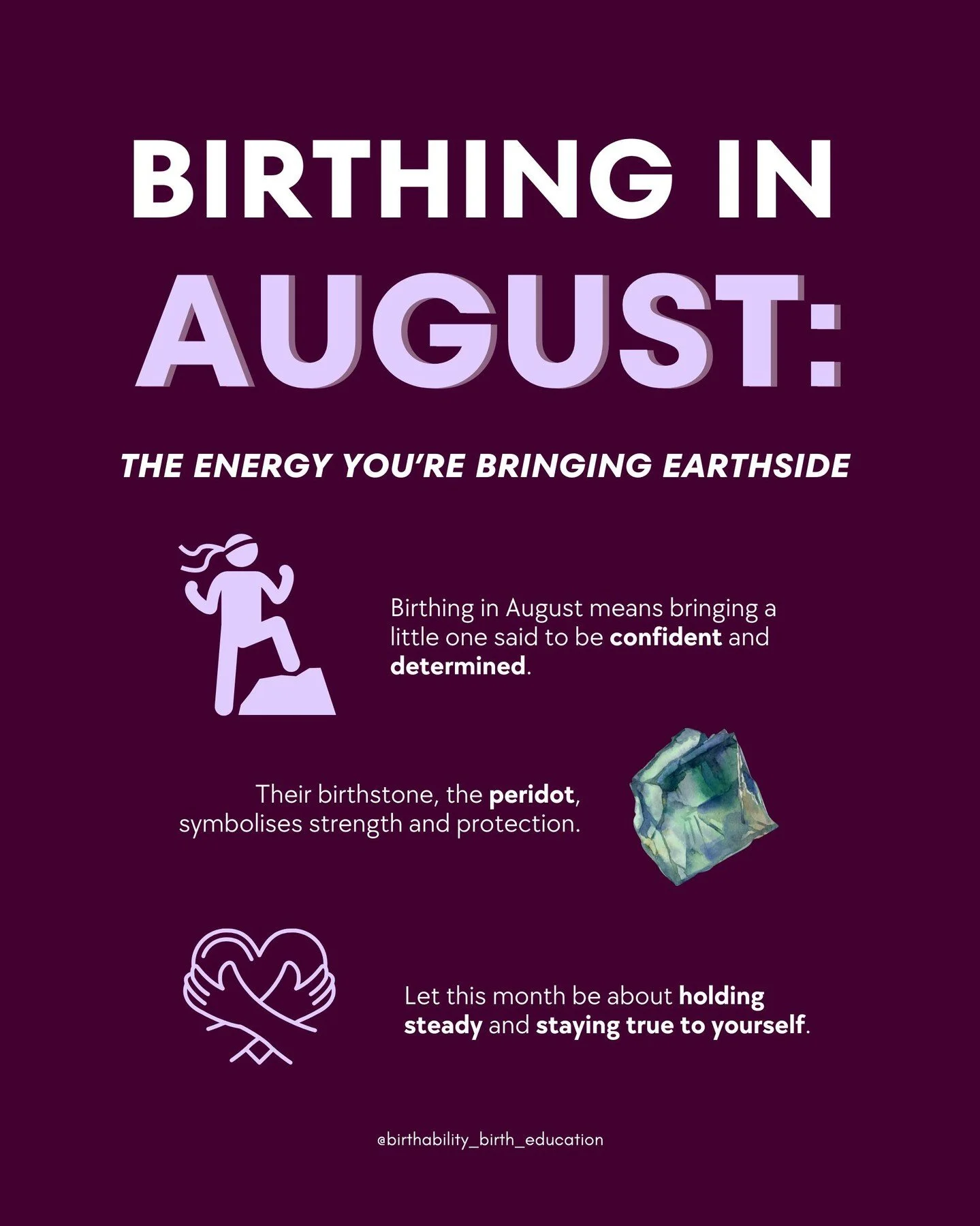It&rsquo;s a new month, and with it comes a new energy as you prepare for birth:

🦁  If you&rsquo;re birthing in August, you&rsquo;re bringing earthside a little one said to be confident, generous, and full of determination. 

💚  August babies are 