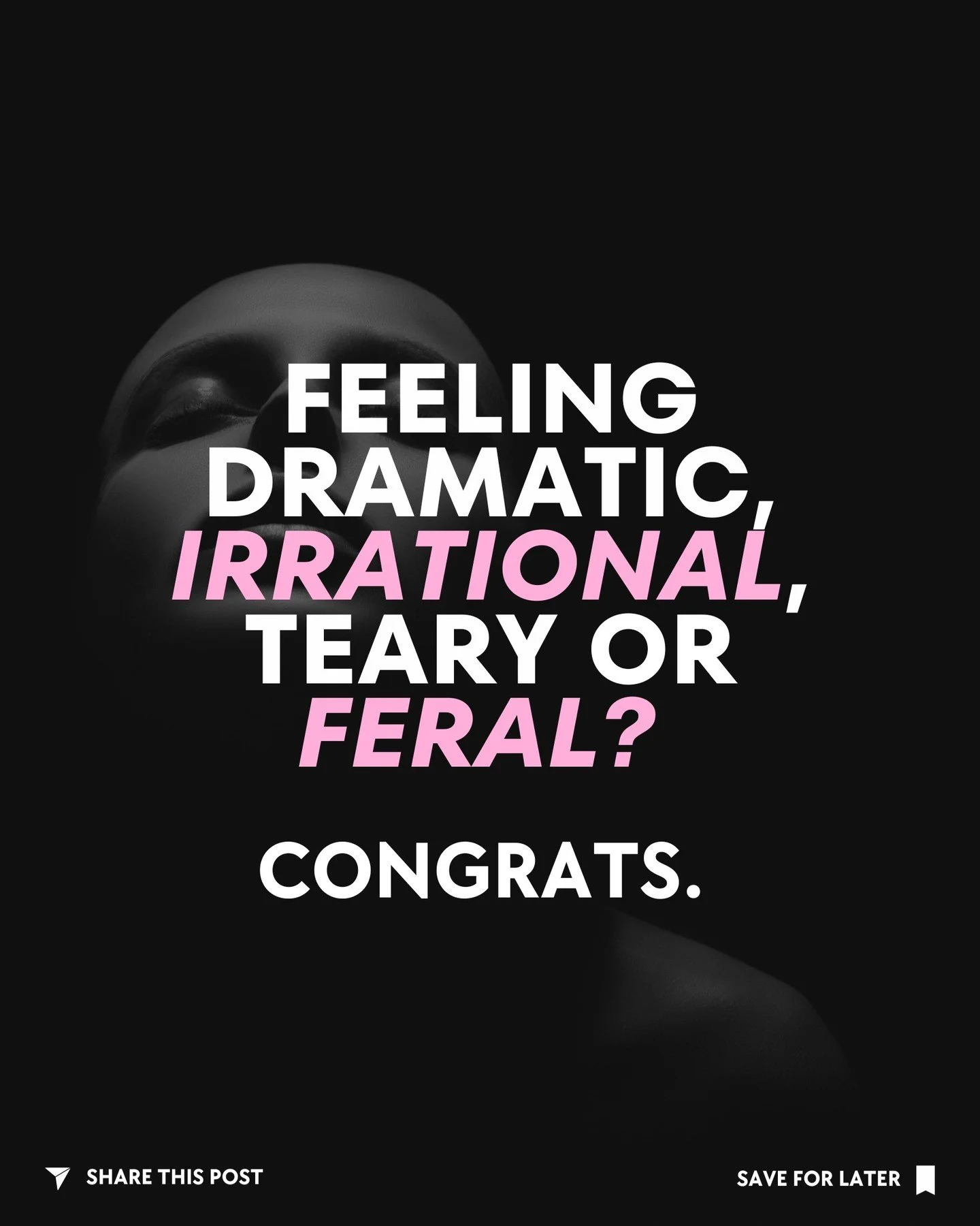 Feeling dramatic, irrational, teary or feral?
Congrats. That&rsquo;s your hormones doing their job.

Labour hormones aren&rsquo;t here to make you calm, logical, or emotionally contained. They&rsquo;re here to shut down overthinking and let instinct 