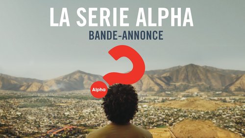 Bande annonce Série Alpha