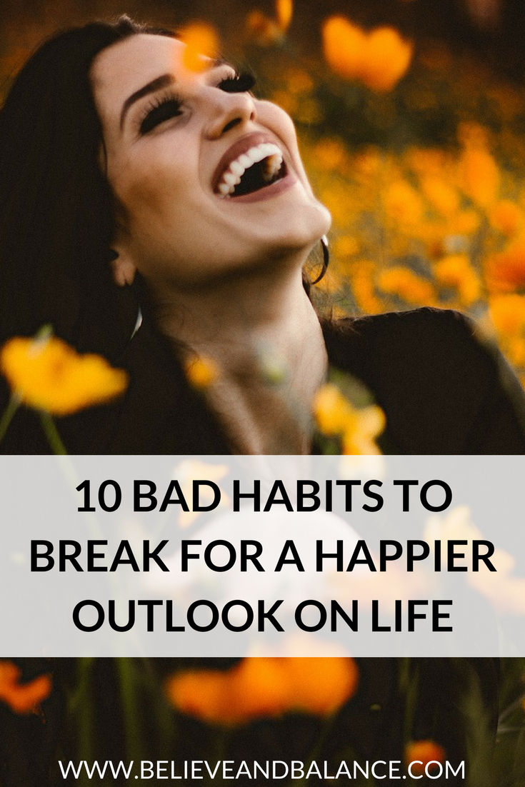 10 Bad Habits to Break for a Happier Outlook on Life.png