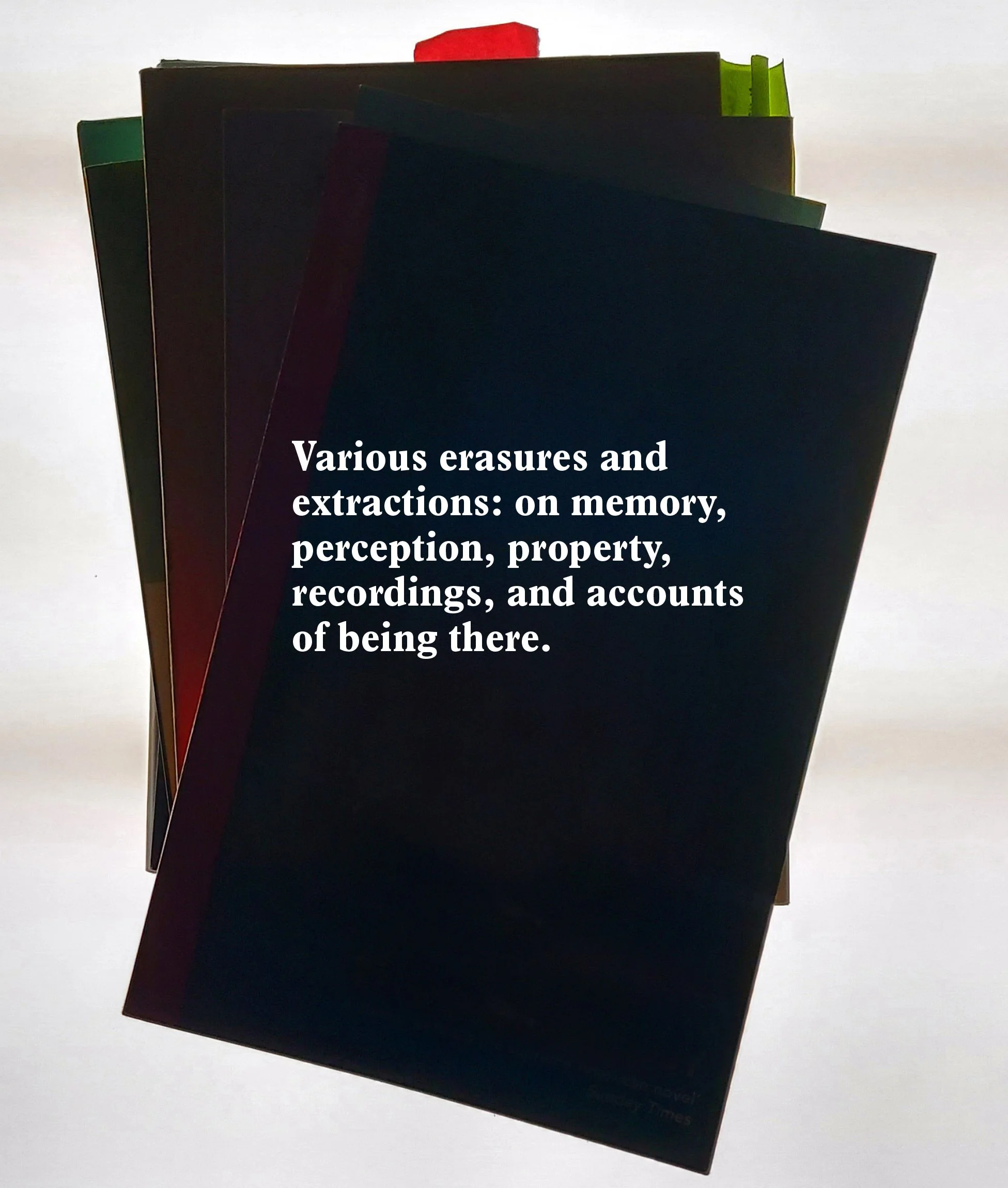 Peter Maybury: Various erasures and extractions: on memory, perception, property, recordings, and accounts of being there