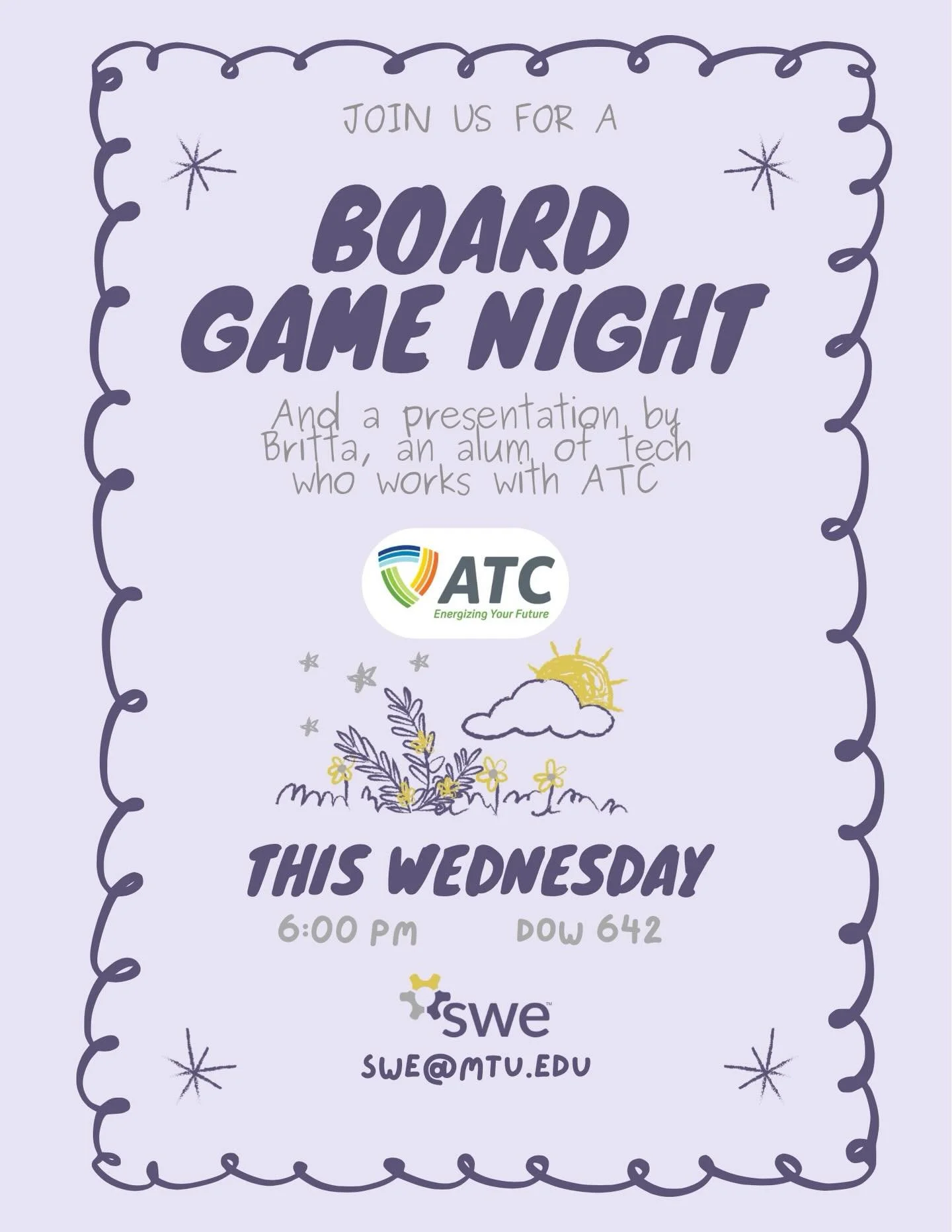 Apologies for the confusion! We will be having a board game night with a short presentation from Britta, an alum of tech who works as an engineer at ATC, in the beginning. Tomorrow, Wednesday (3/18), at 6pm in DOW 642! Hope to see you there! (&ldquo;