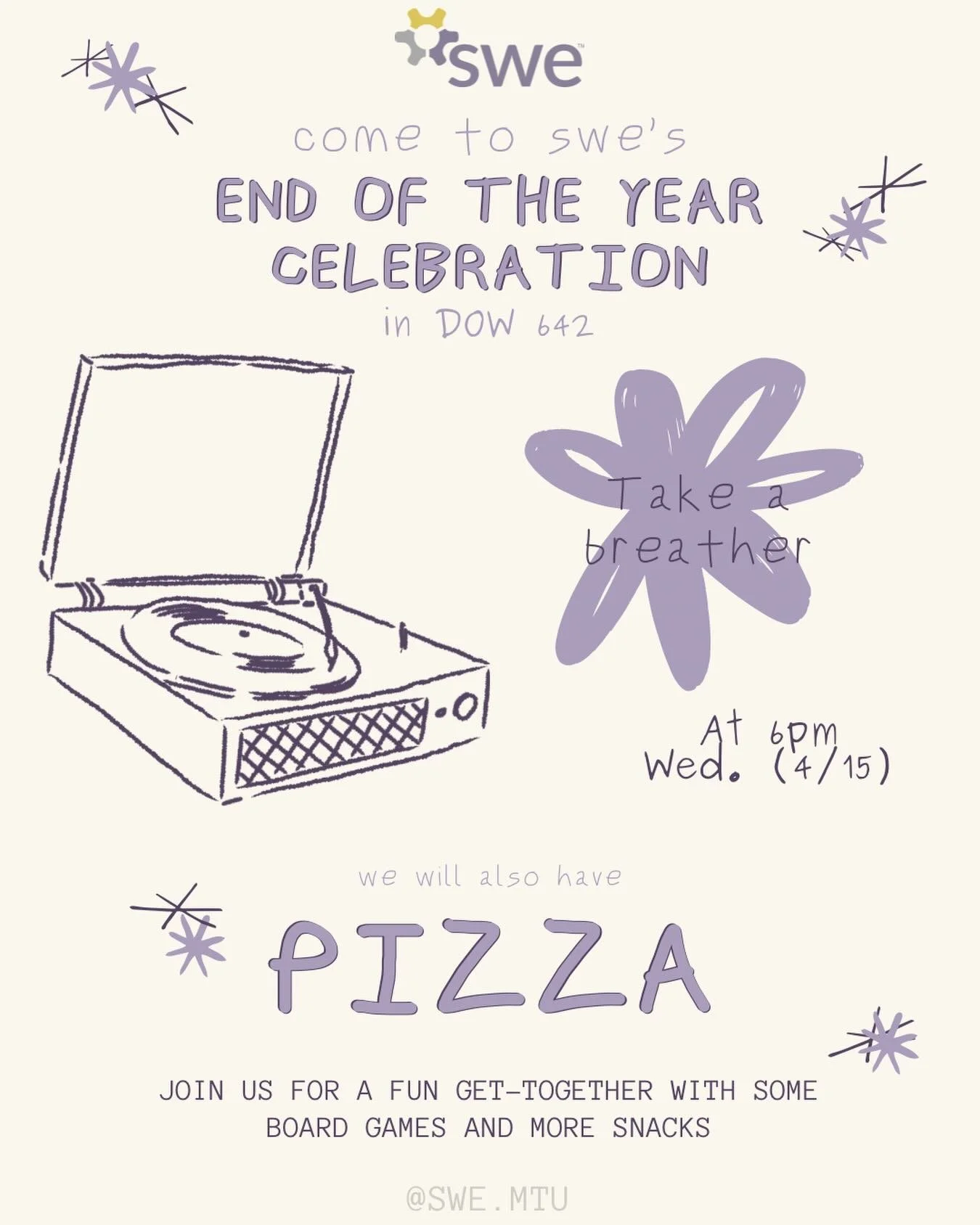 Join SWE four our end of the year celebration. There will be a lot of snacks and games! And pizza!!!!! See you in DOW 642 on Wednesday at 6pm.