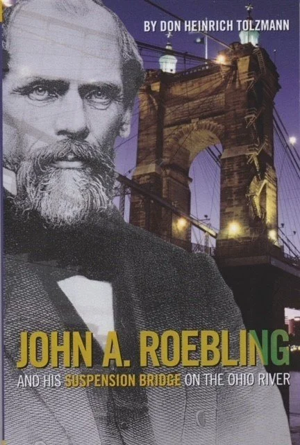 John A Roebling and His Suspension Bridge on the Ohio River