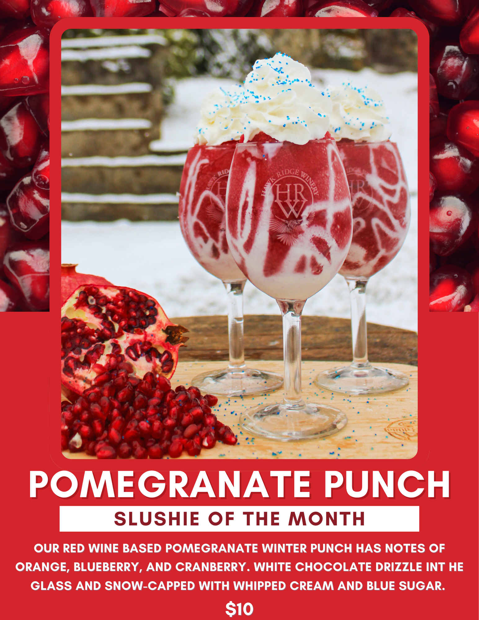 Hawk Ridge's newest wine slushie of the Month: Pomegranate Punch! Featuring a barbera wine base with white chocolate and whipped cream garnish.
