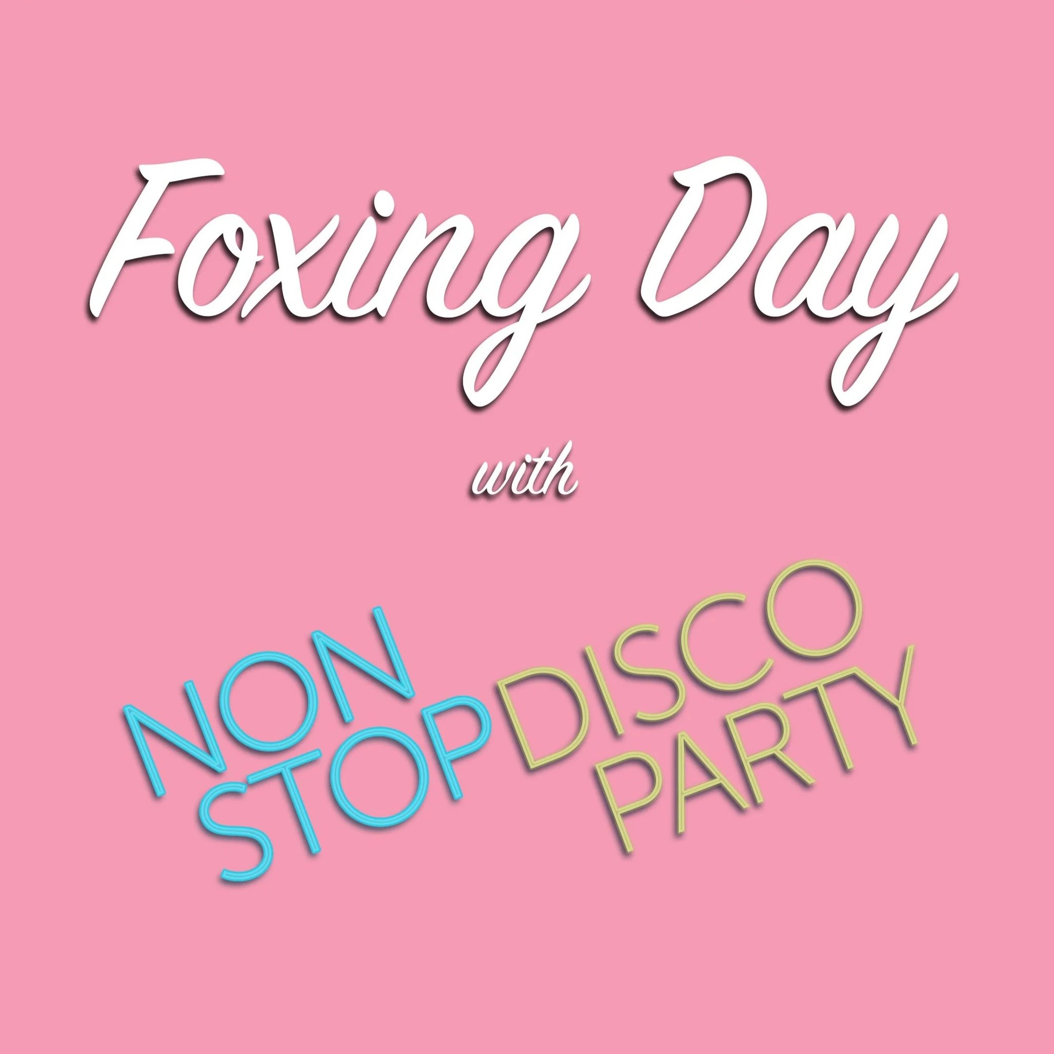 FOXING DAY Disco Party