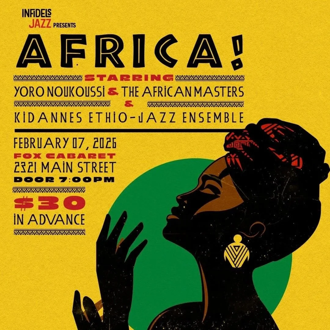 Infidels Jazz Presents: Africa! Ft. Yoro Noukoussi &amp; The African Masters &amp; Kidannes Ethio-Jazz Ensemble